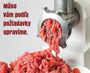 Mäso vám podľa požiadavky upravíme